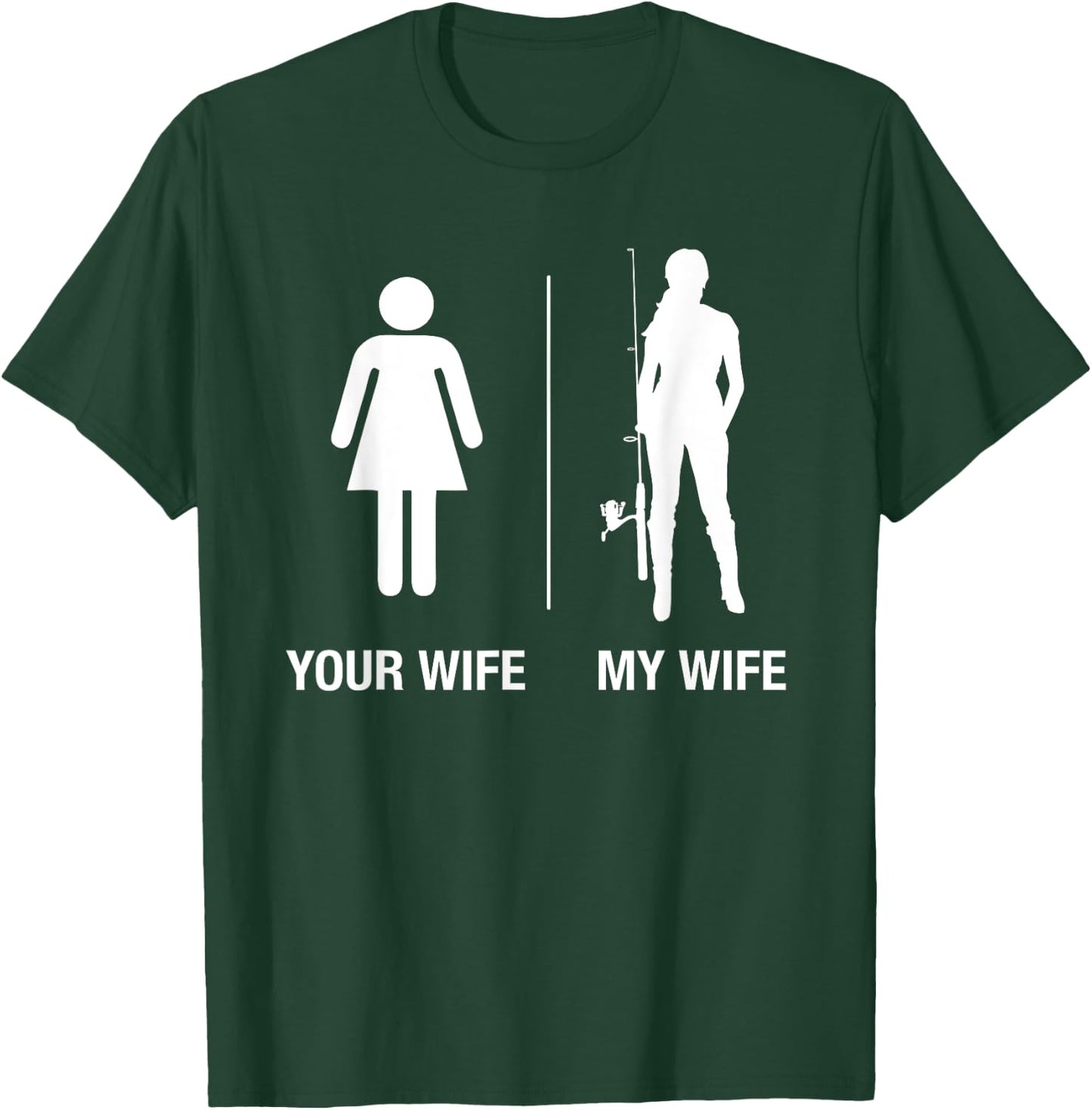 Your Wife My Wife Fishing Shirt, Funny Husband Gift T-Shirt - T-Shirt | Forest