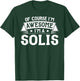 Solis Gift First or Last Name - Of Course I'm Awesome! T-Shirt - T-Shirt | Forest