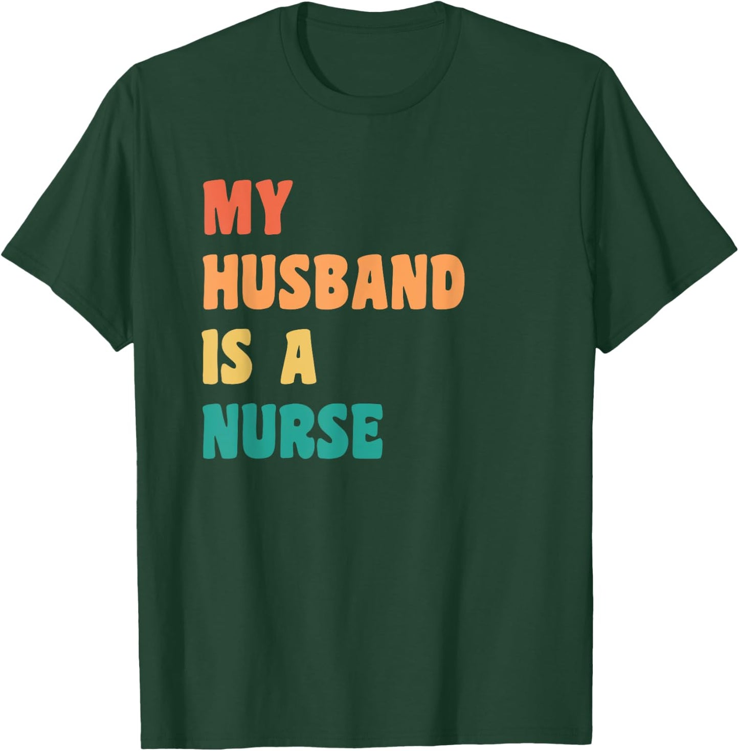 Proud Wife My Husband Is A Nurse T-Shirt - T-Shirt | Forest