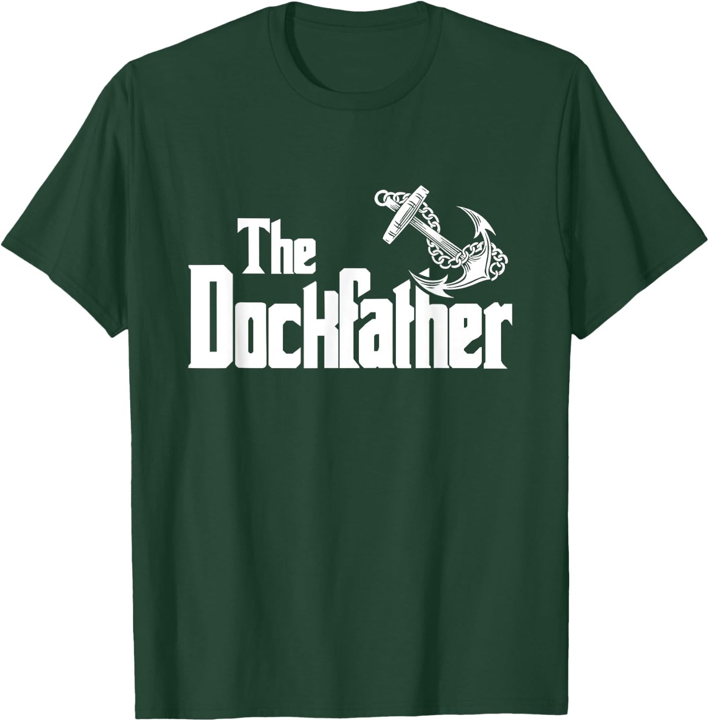 The Dockfather Funny Boating Fishing Boat Dad Captain Boater T-Shirt - T-Shirt | Forest