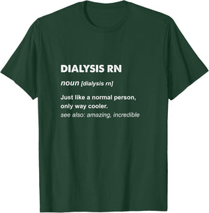 Dialysis Rn T-Shirt - T-Shirt | Forest