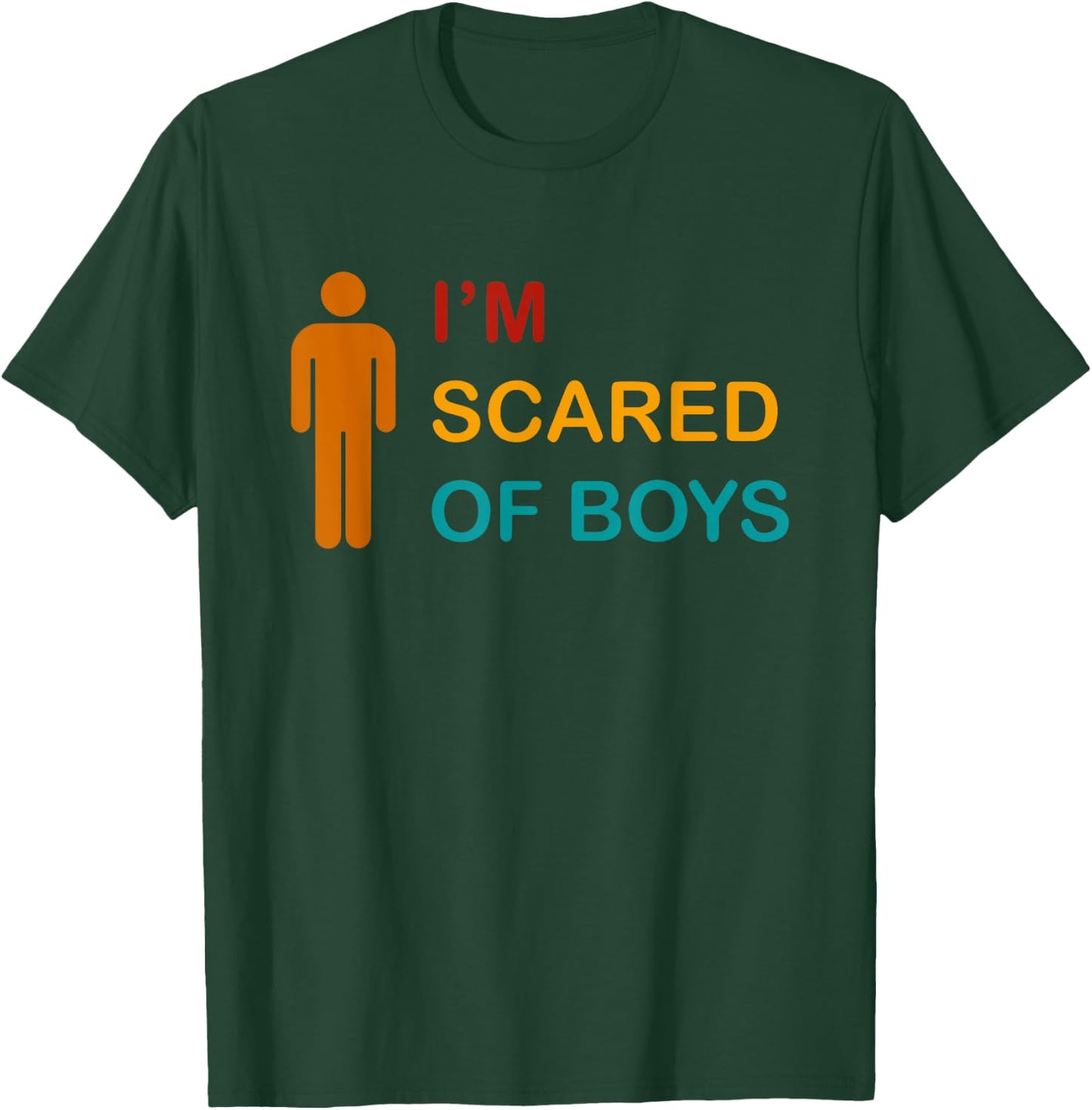 I'm Scared Of Boys Vintage Funny Design T-Shirt - T-Shirt | Forest