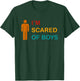 I'm Scared Of Boys Vintage Funny Design T-Shirt - T-Shirt | Forest
