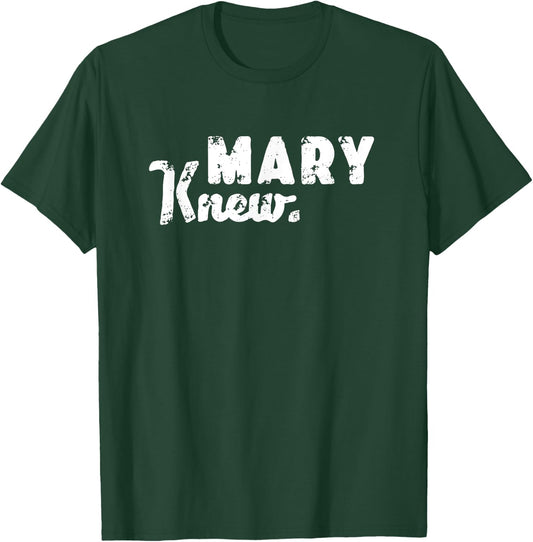 Mary Knew Christmas T-Shirt - T-Shirt | Forest
