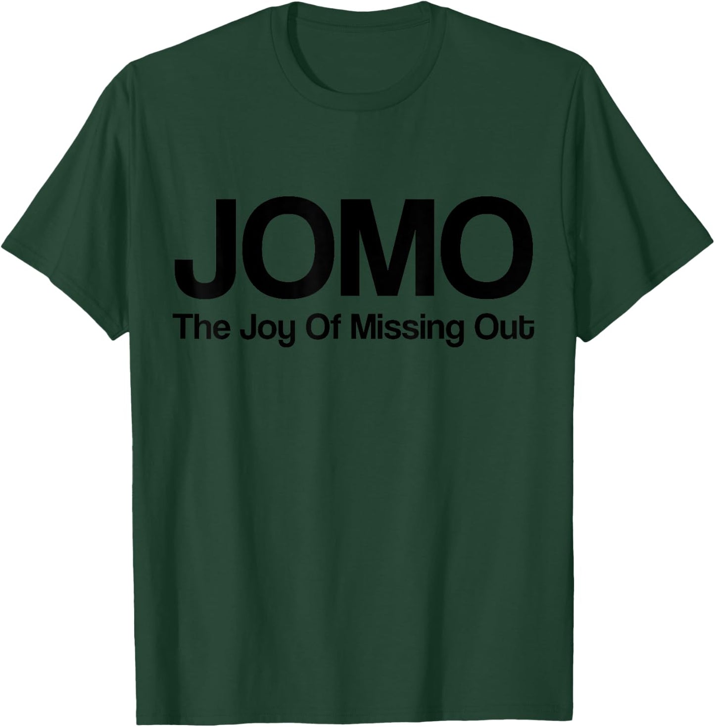 JOMO Joy of Missing Out Funny Fomo Fear Cozy Introvert Joke T-Shirt - T-Shirt | Forest