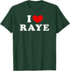 I Love Raye, I Heart Raye T-Shirt - T-Shirt | Forest