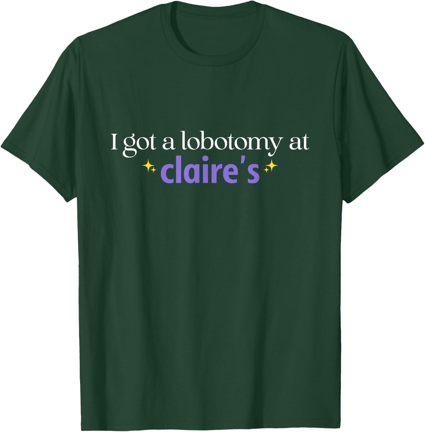 I Just Got A Lobotomy At Funny Quote T-Shirt - T-Shirt | Forest