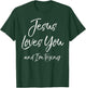 Funny Evangelism Gift Sarcasm Jesus Loves You and I'm Trying T-Shirt - T-Shirt | Forest