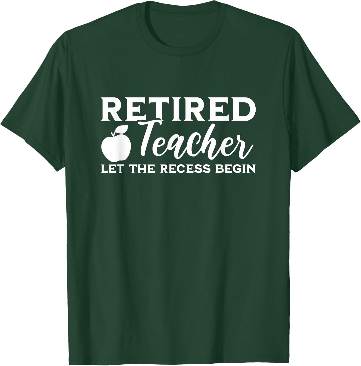 Retired Teacher Retirement Teaching School Men Women T-Shirt - T-Shirt | Forest