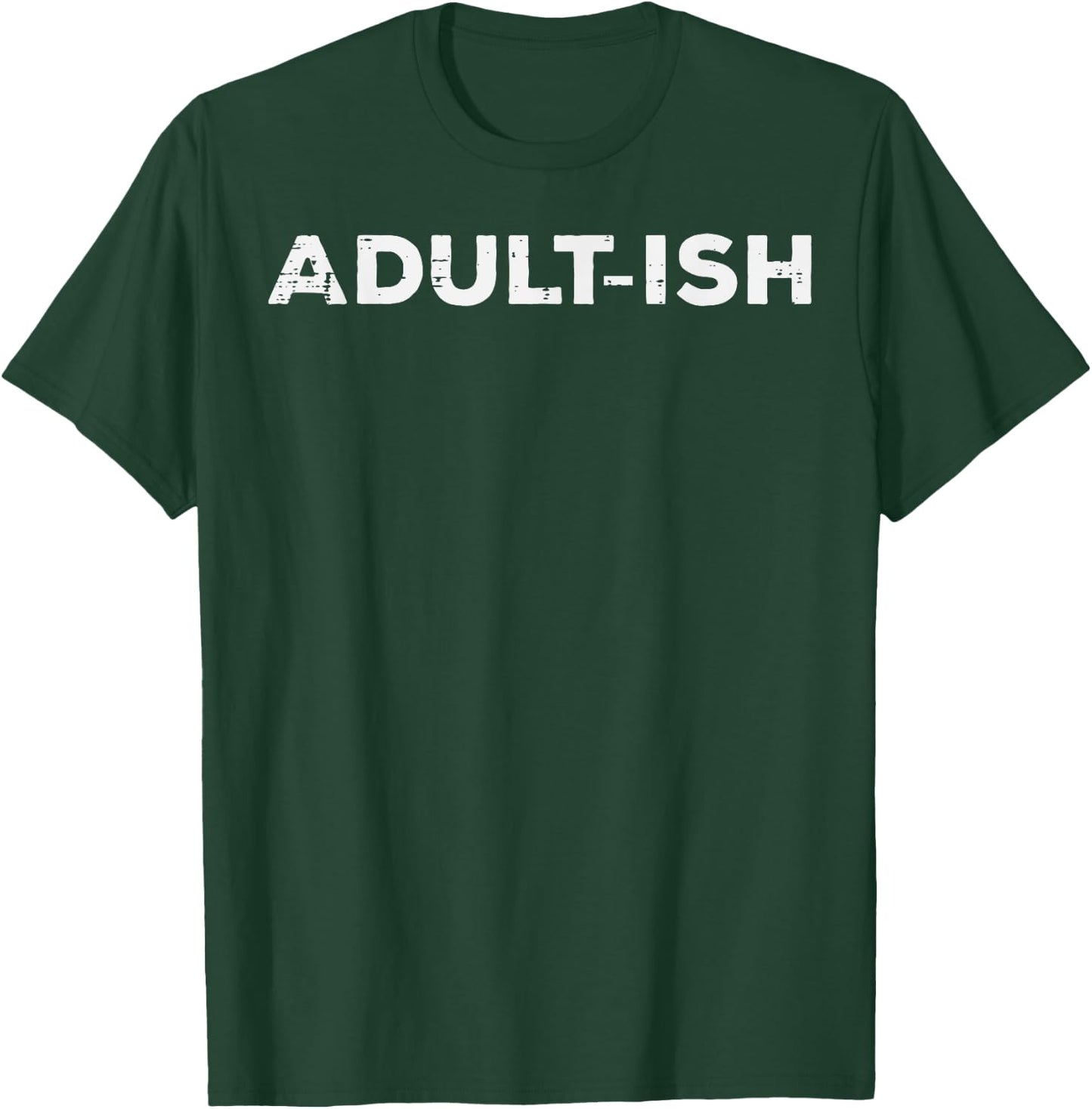 18th Birthday Adultish Funny 18 Years Old Saying Men Women T-Shirt - T-Shirt | Forest