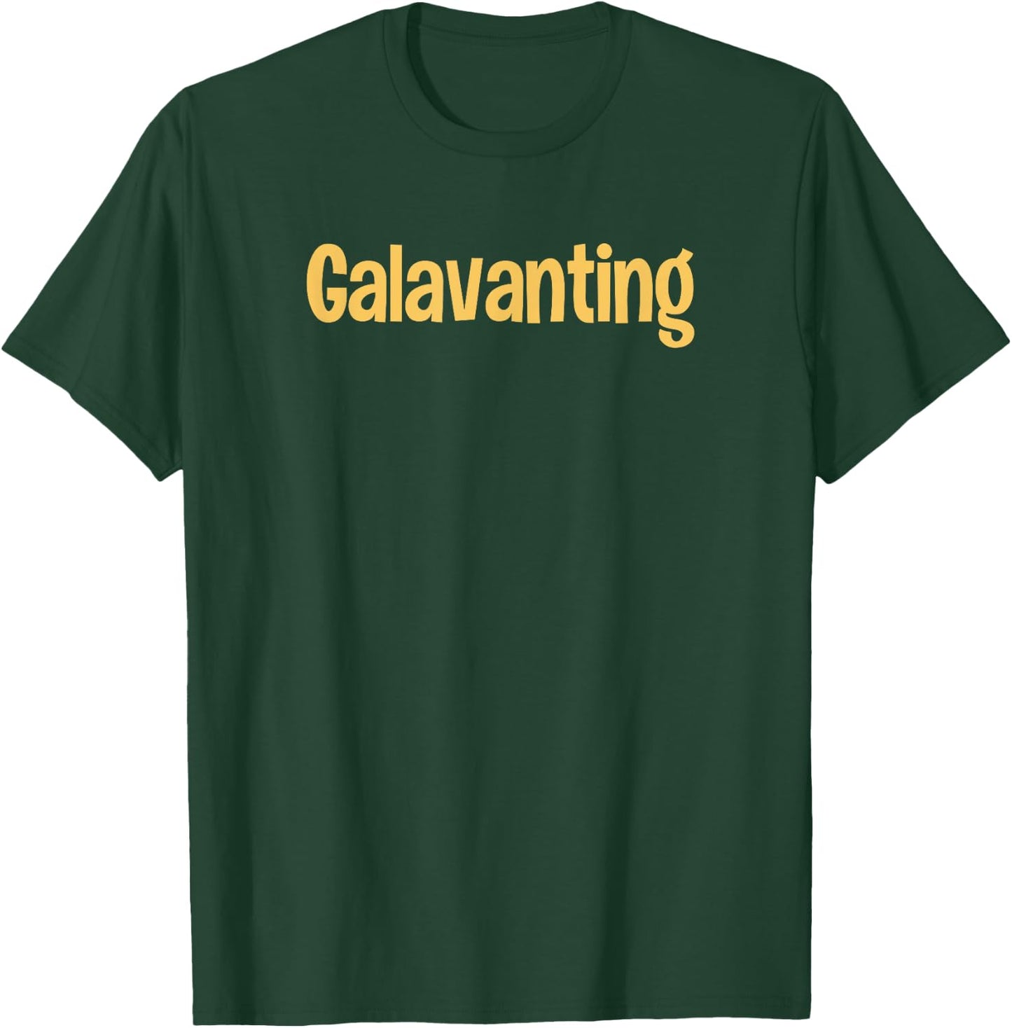 Galavanting Drifting Traveling Roaming Out Running Around T-Shirt - T-Shirt | Forest