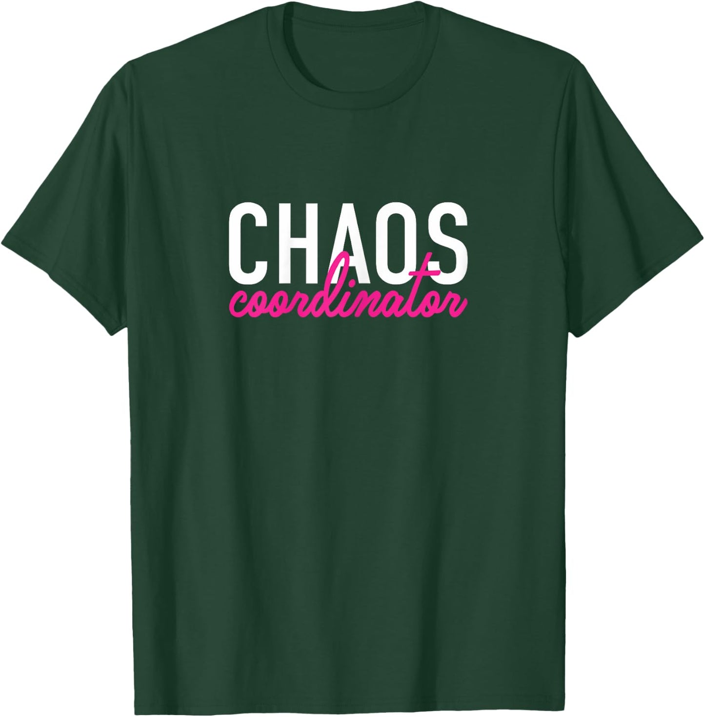 Chaos Coordinator T-Shirt - T-Shirt | Forest