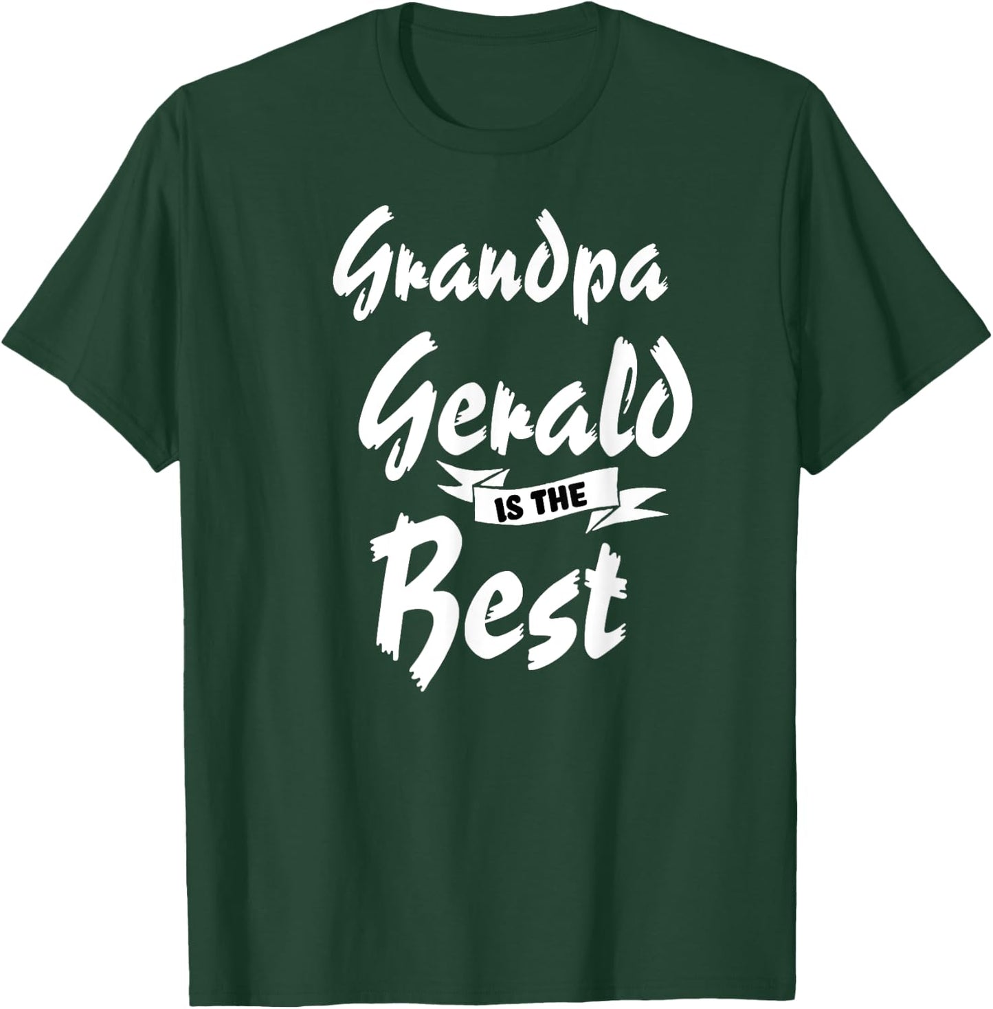 Grandpa Gerald is the Best Gerald T-Shirt - T-Shirt | Forest