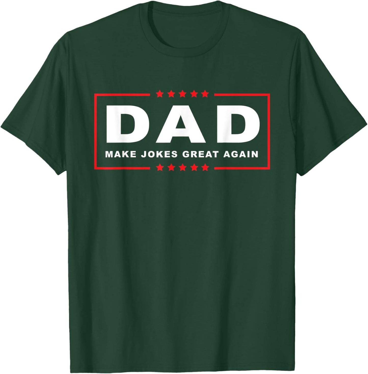 Trump Joke Shirt | Dad Make Jokes Great Again | Fathers Day T-Shirt - T-Shirt | Forest