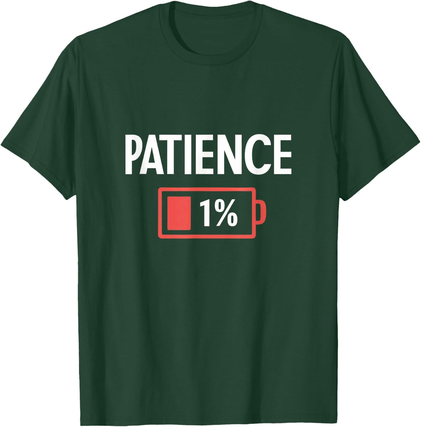 Funny Battery Life Low Energy Patience 1% T-Shirt - T-Shirt | Forest