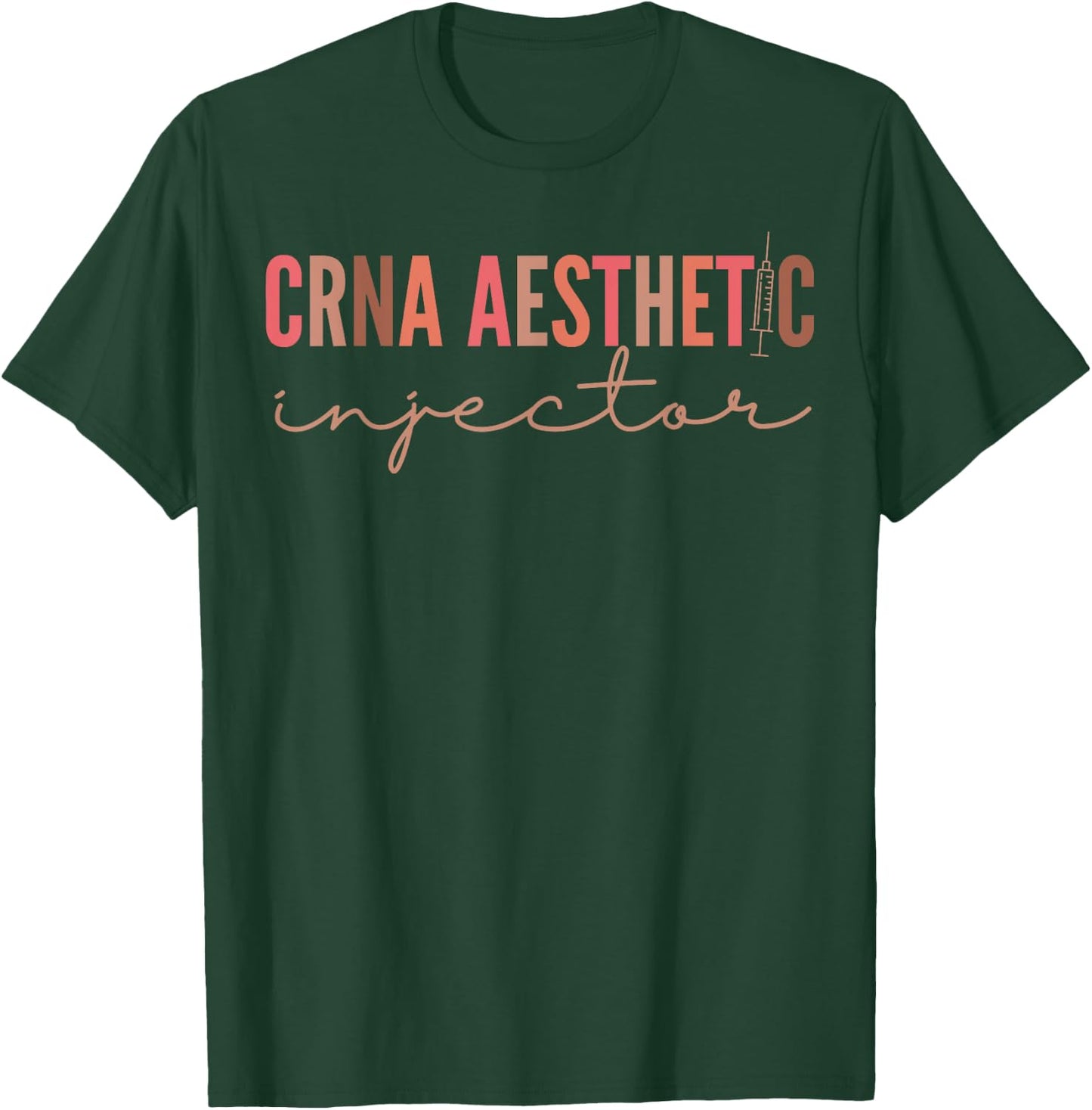 CRNA Aesthetic Nurse Injector Anesthetist Medspa T-Shirt - T-Shirt | Forest