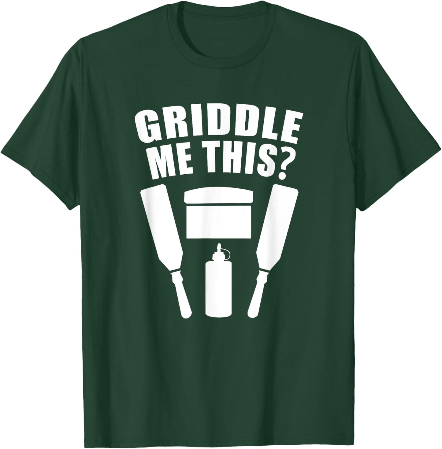 Griddle Me This - Funny Flat Top Grill Cook T-Shirt - T-Shirt | Forest