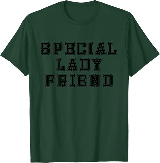 SPECIAL LADY FRIEND - Humorous relationship T-Shirt - T-Shirt | Forest