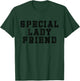 SPECIAL LADY FRIEND - Humorous relationship T-Shirt - T-Shirt | Forest