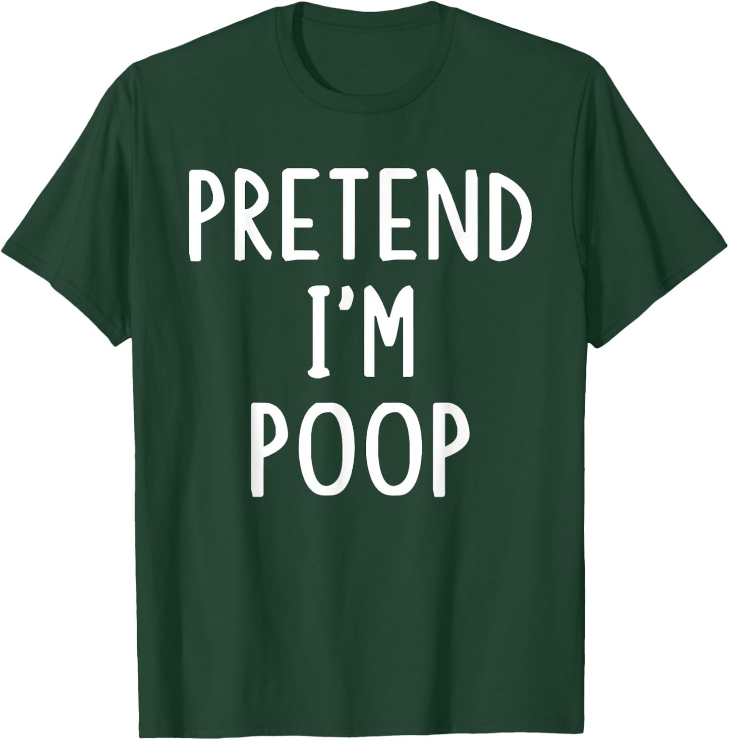 Pretend I'm Poop Lazy Easy Halloween Matching Costume T-Shirt - T-Shirt | Forest