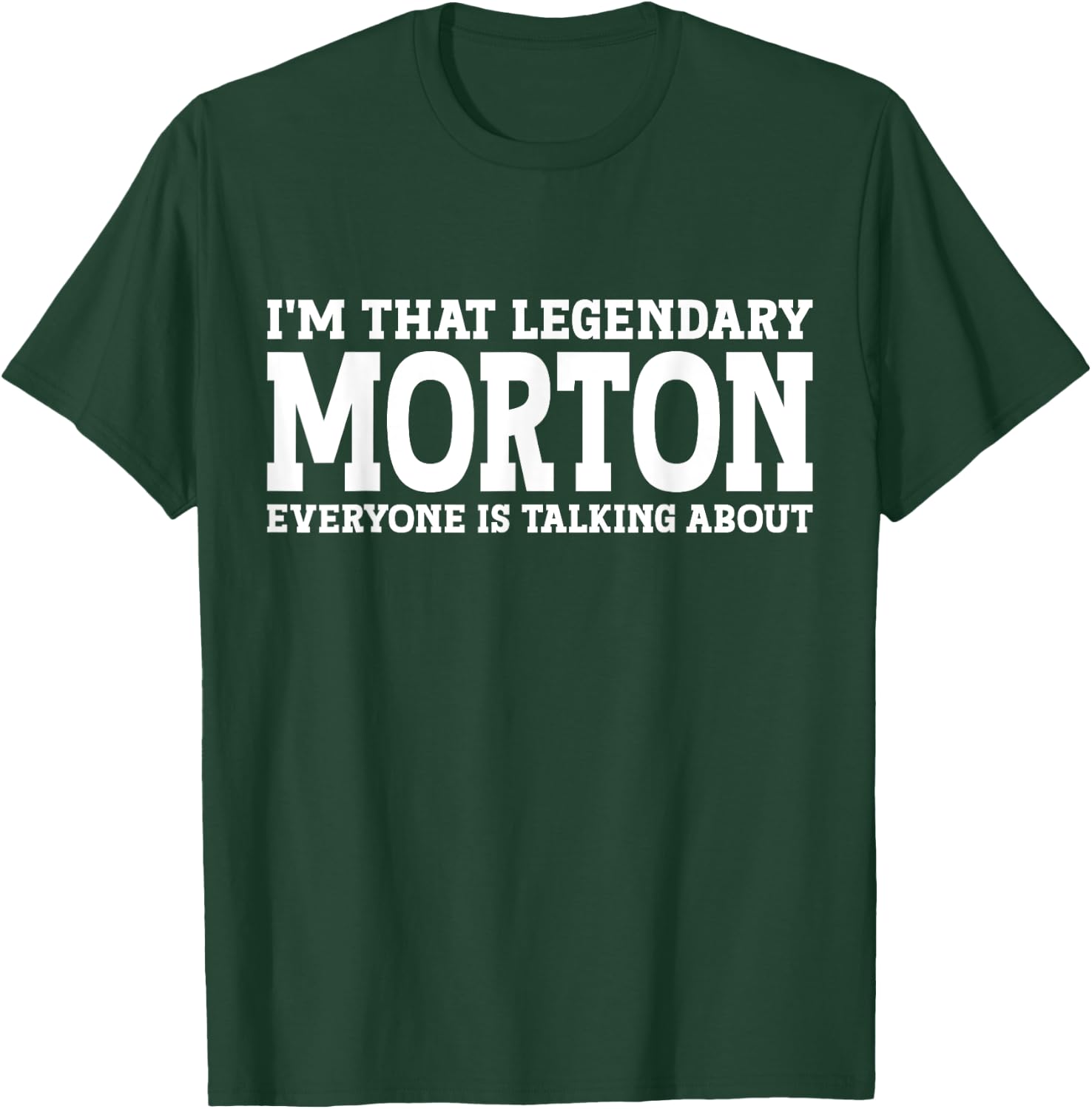 Morton Personal Name First Name Funny Morton T-Shirt - T-Shirt | Forest
