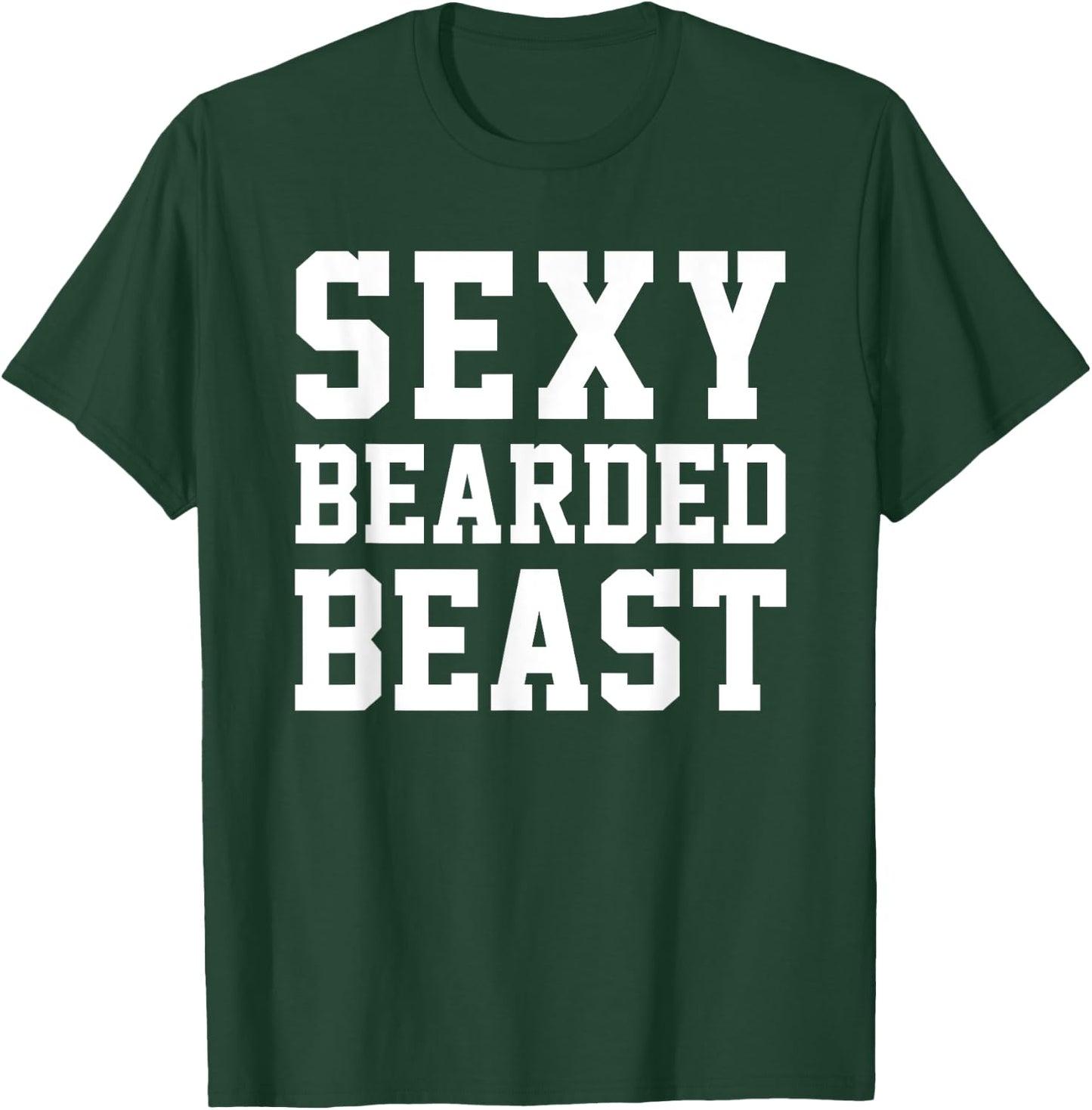 Sexy Bearded Beast Funny Man Humor Beards Saying T-Shirt - T-Shirt | Forest