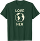 Love Her Mother Earth Save the Planet Environmental T-Shirt - T-Shirt | Forest