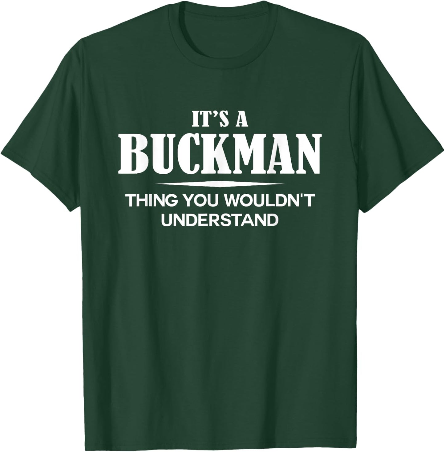 It's A BUCKMAN Thing You Wouldn't Understand Personalized T-Shirt - T-Shirt | Forest