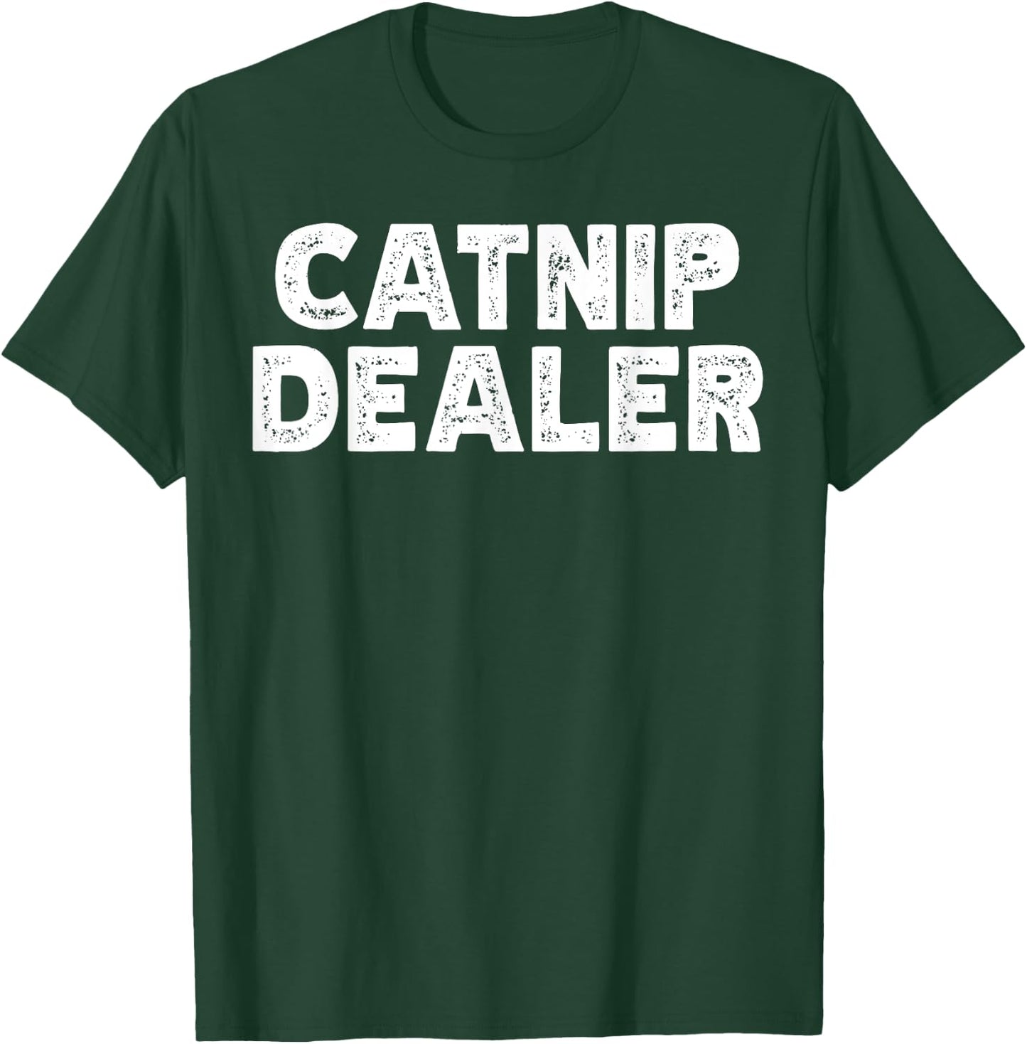 Funny Catnip Dealer Cat Men Women T-Shirt - T-Shirt | Forest