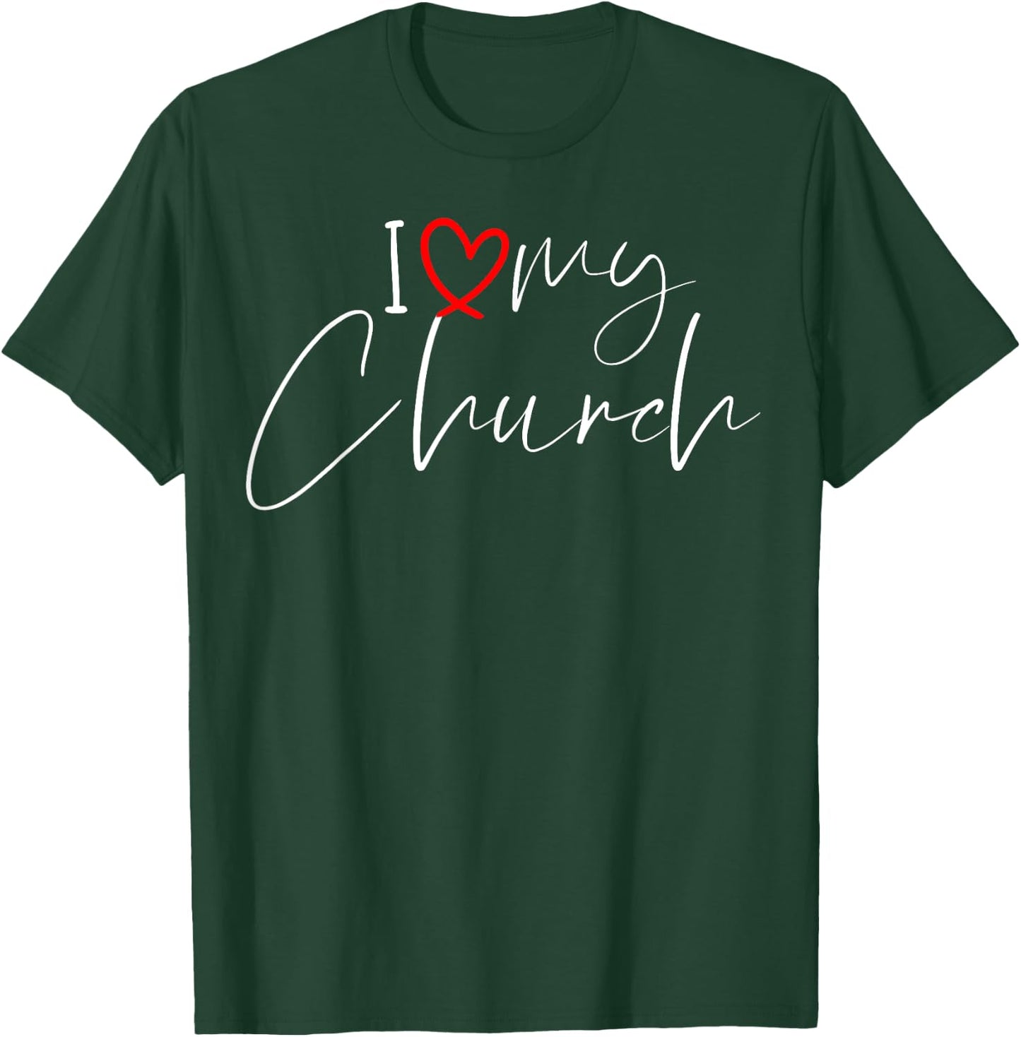 I Love My Church - Pastor Appreciation - Pastor Yout Pastor T-Shirt - T-Shirt | Forest