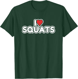 I Love Squats T-Shirt - T-Shirt | Forest