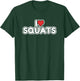 I Love Squats T-Shirt - T-Shirt | Forest