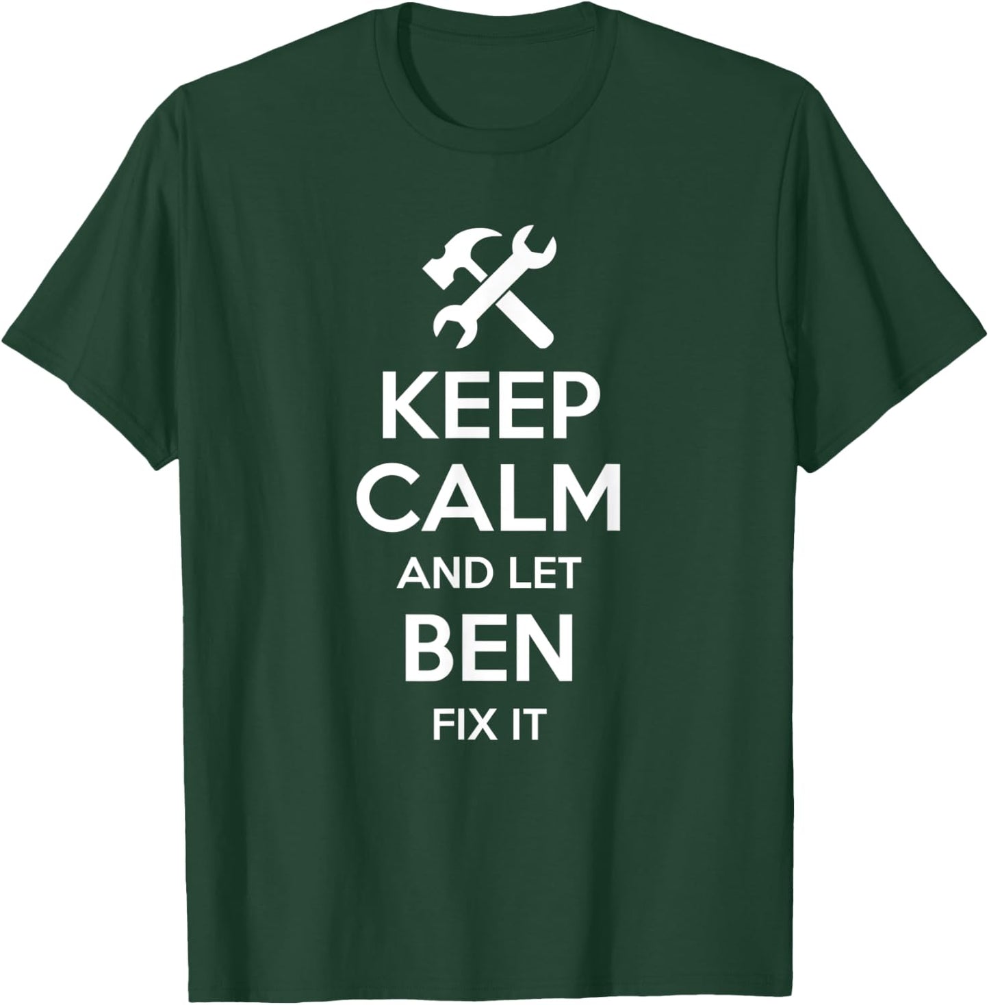 BEN Fix Quote Funny Birthday Personalized Name Gift T-Shirt - T-Shirt | Forest