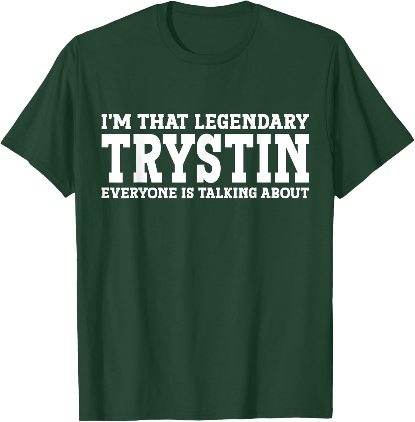 Trystin Personal Name First Name Funny Trystin T-Shirt - T-Shirt | Forest