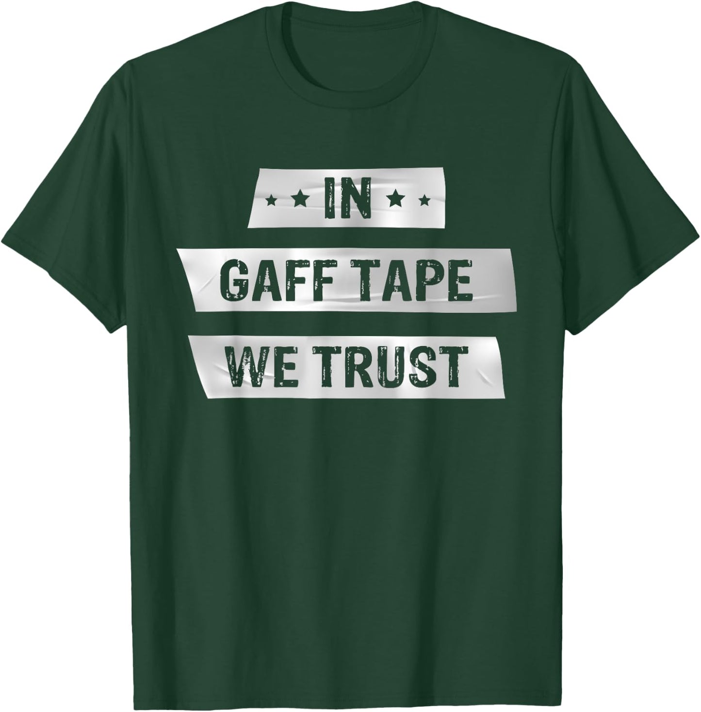 In Gaff Tape We Trust Actors Theater T-Shirt - T-Shirt | Forest