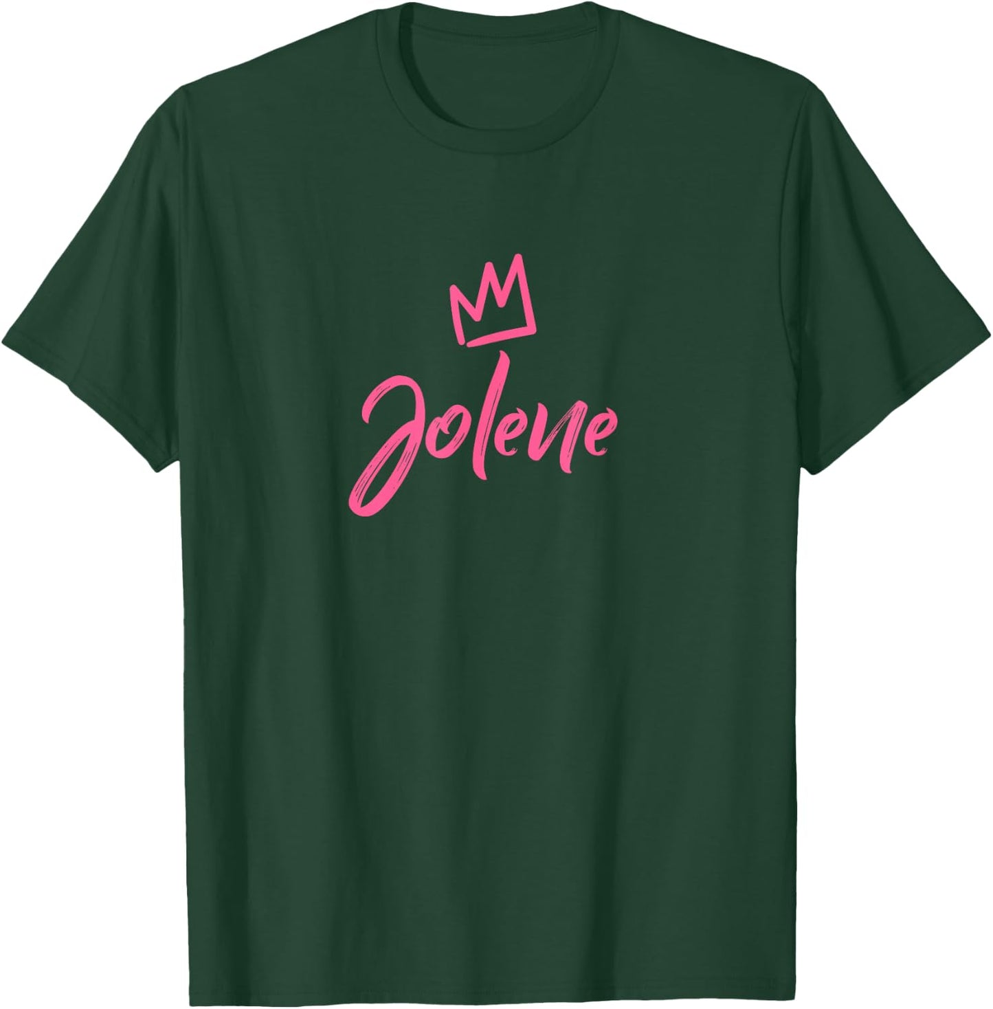 Jolene the Queen / Pink Crown & Name Called Jolene T-Shirt - T-Shirt | Forest