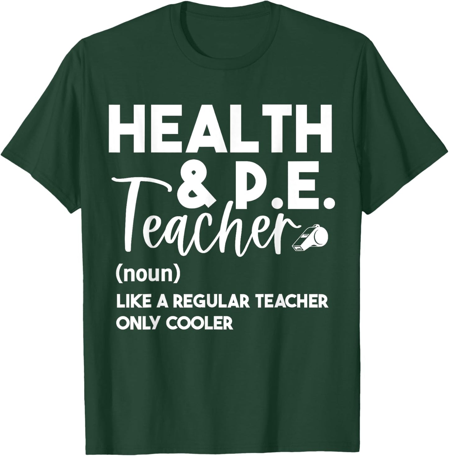 Health And PE Teacher Physical Education Definition Funny Men Women T-Shirt - T-Shirt | Forest