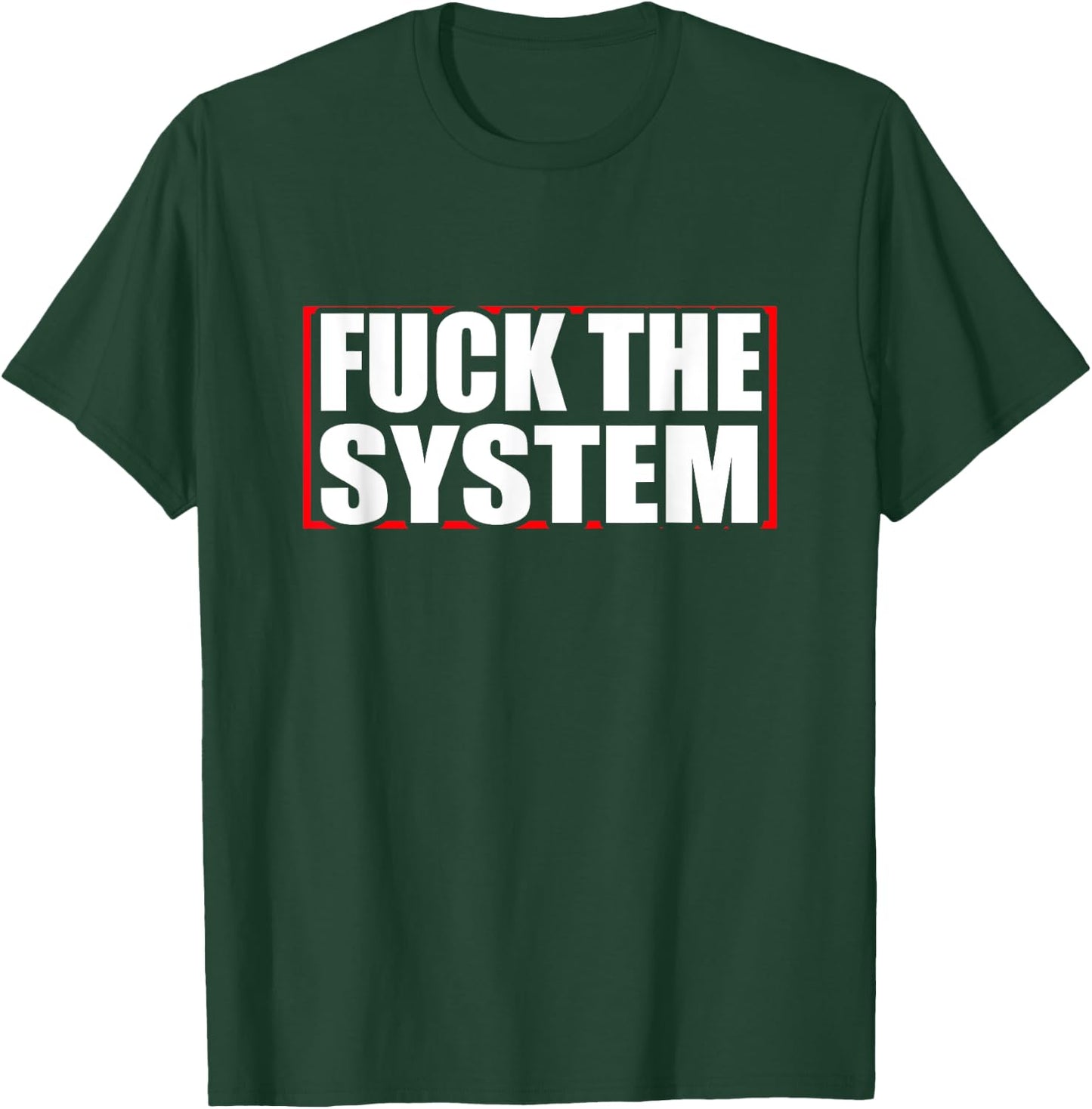 Fuck the system saying, against rules, Anti T-Shirt - T-Shirt | Forest