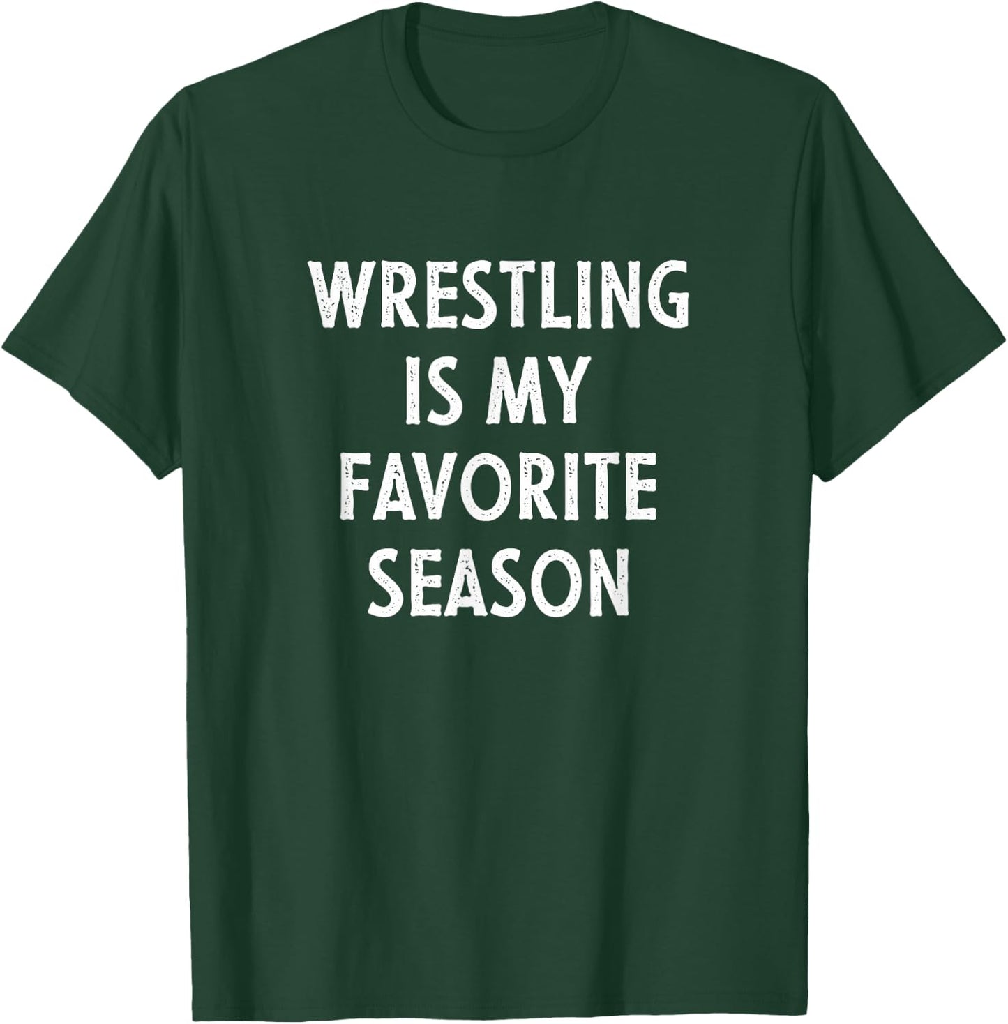 Wrestling Is My Favorite Season Vintage T-Shirt - T-Shirt | Forest