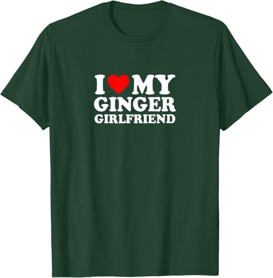 I Love Heart My Ginger Girlfriend Cute Funny Simple T-Shirt - T-Shirt | Forest