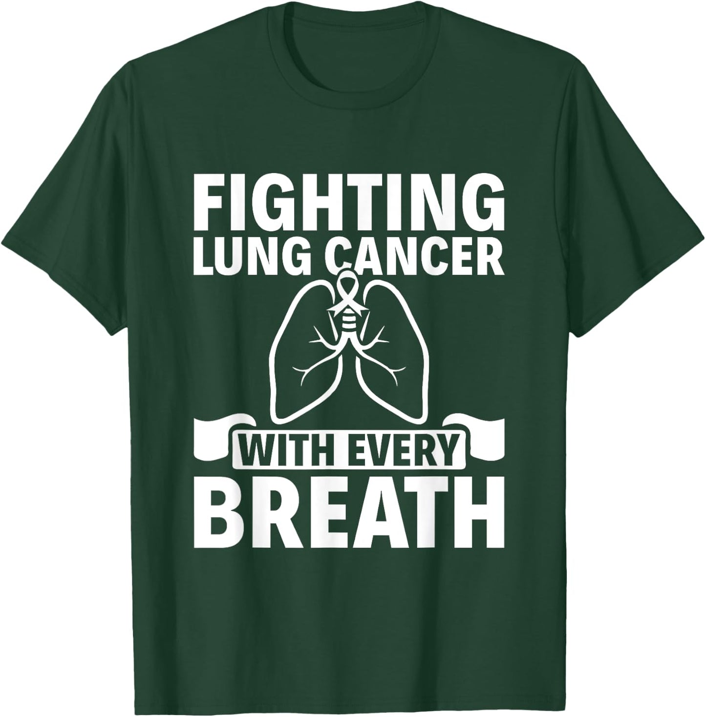 Fighting With Every Breath - Lung Cancer Awareness T-Shirt - T-Shirt | Forest