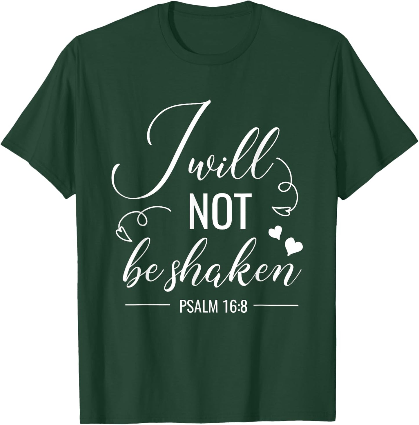 I Will Not Be Shaken Christian Bible Quote Verse T-Shirt - T-Shirt | Forest