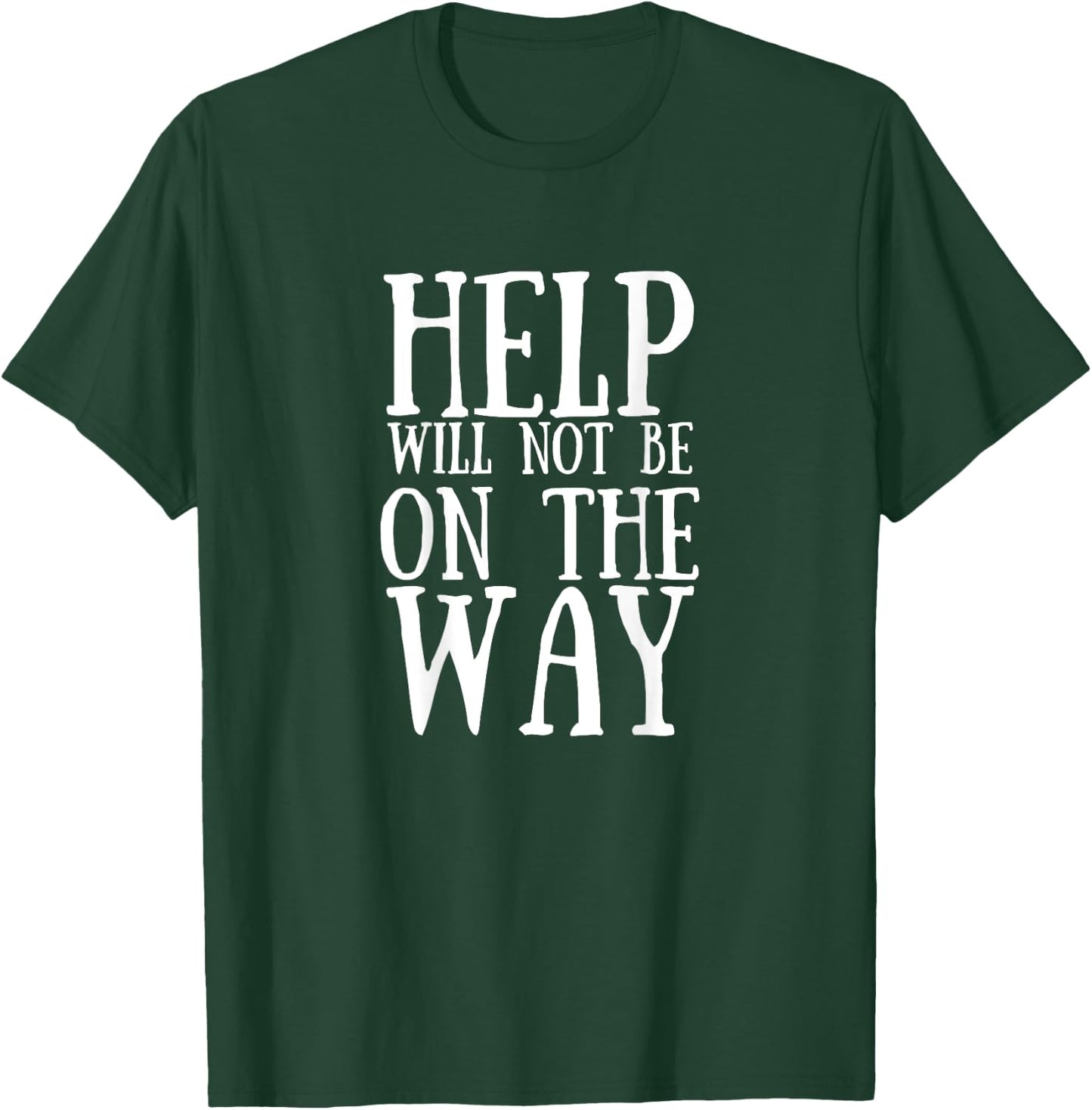 Help Will Not Be On The Way Running Barkley Marathon Funny T-Shirt - T-Shirt | Forest