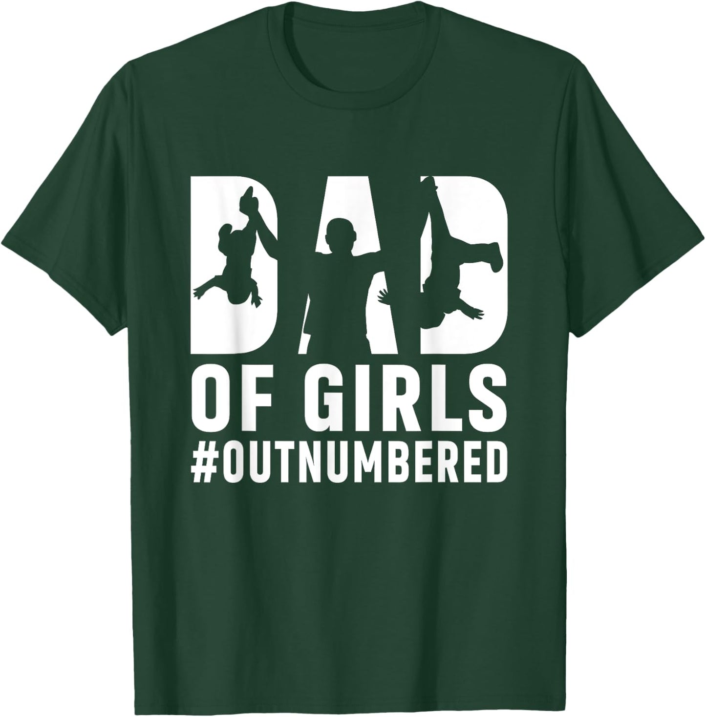 Girl Father's Day Daddy & Dad Of Girls Outnumbered T-Shirt - T-Shirt | Forest
