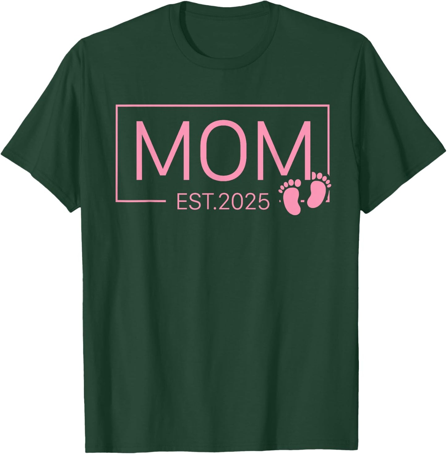 Mom Est 2025 For New Mom Mommy Wife Girl Baby Announcement T-Shirt - T-Shirt | Forest