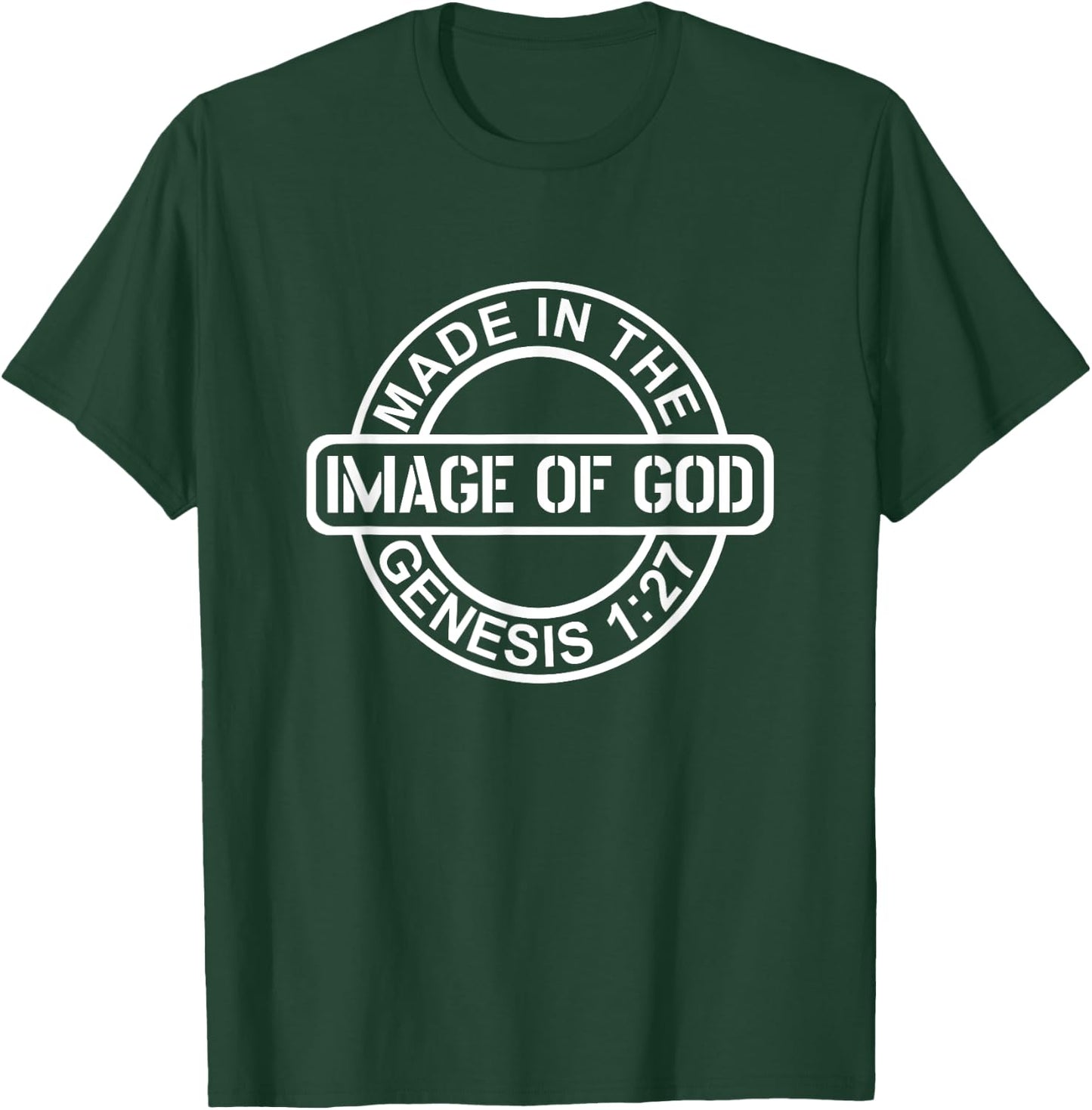 Made In The Image Of God - Genesis 1:27 | Christian Worship T-Shirt - T-Shirt | Forest