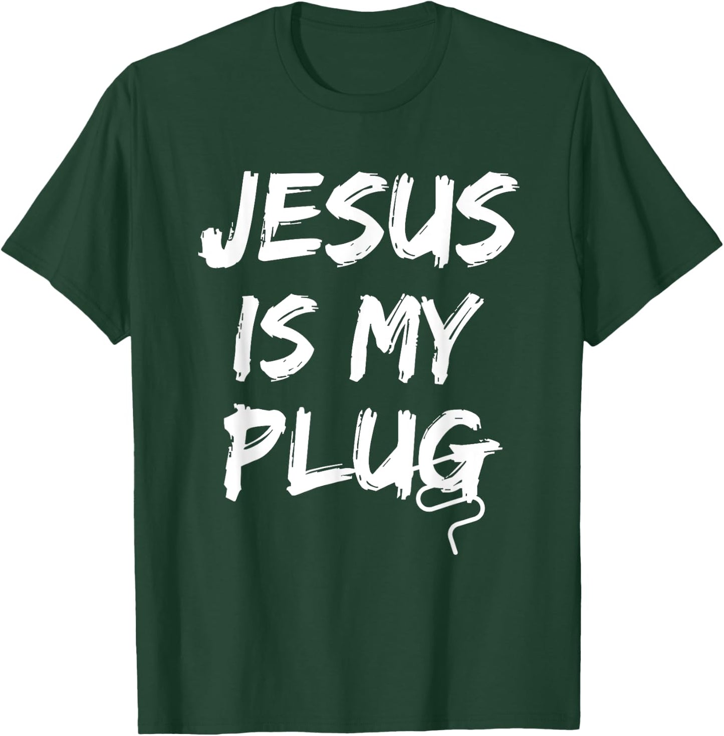 Jesus Is My Plug Christian Believers in Jesus Humor Novelty T-Shirt - T-Shirt | Forest