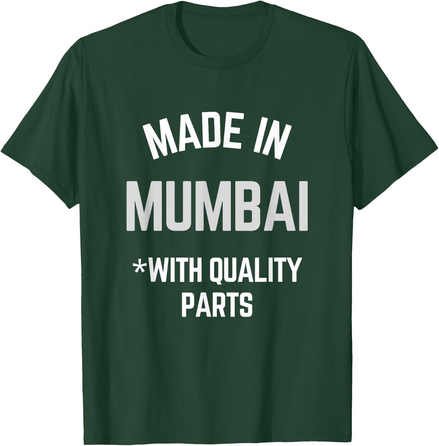 Made In Mumbai Funny Slogan Born In Mumbai T-Shirt - T-Shirt | Forest