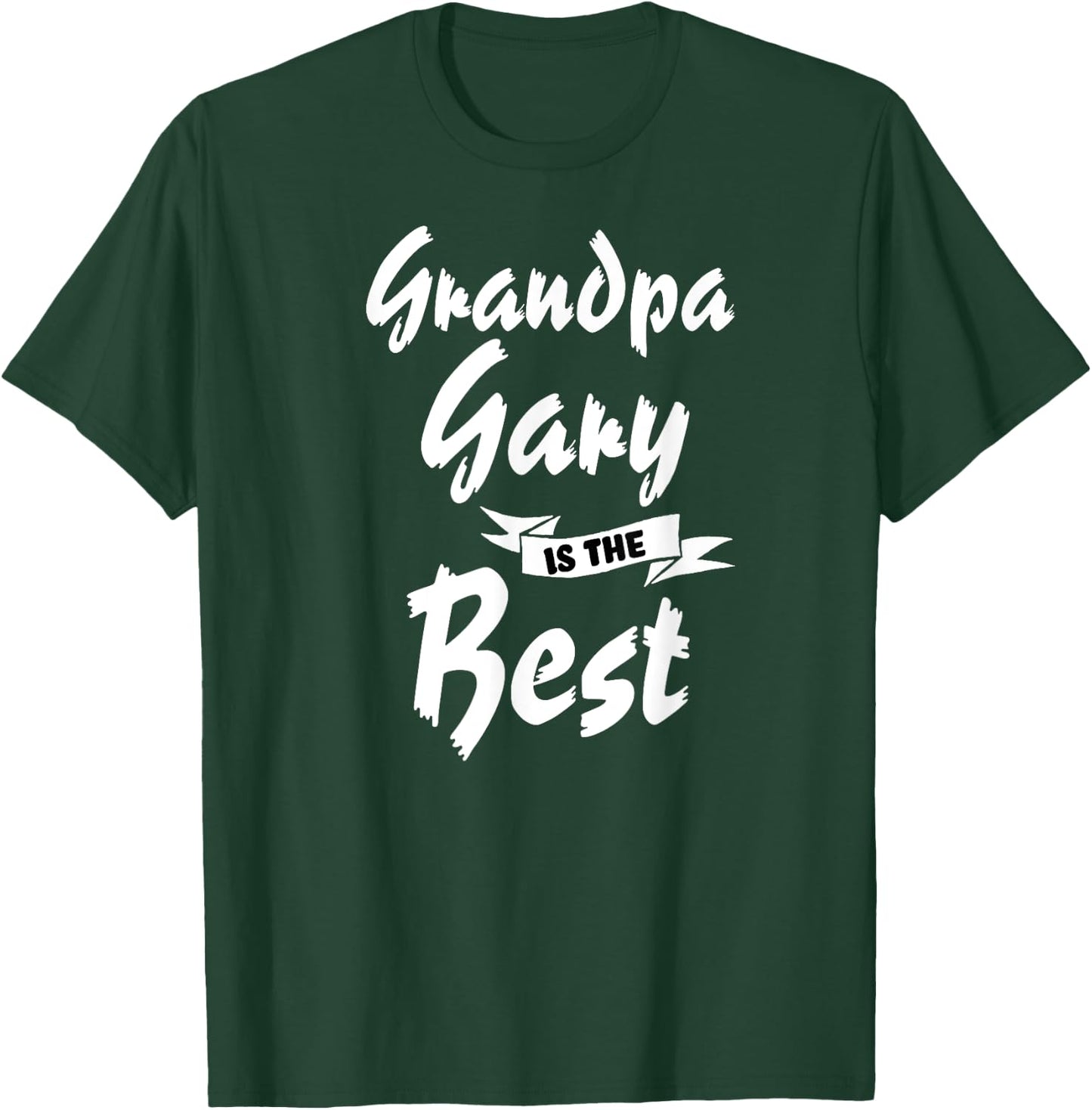 Grandpa Gary is the Best Gary T-Shirt - T-Shirt | Forest