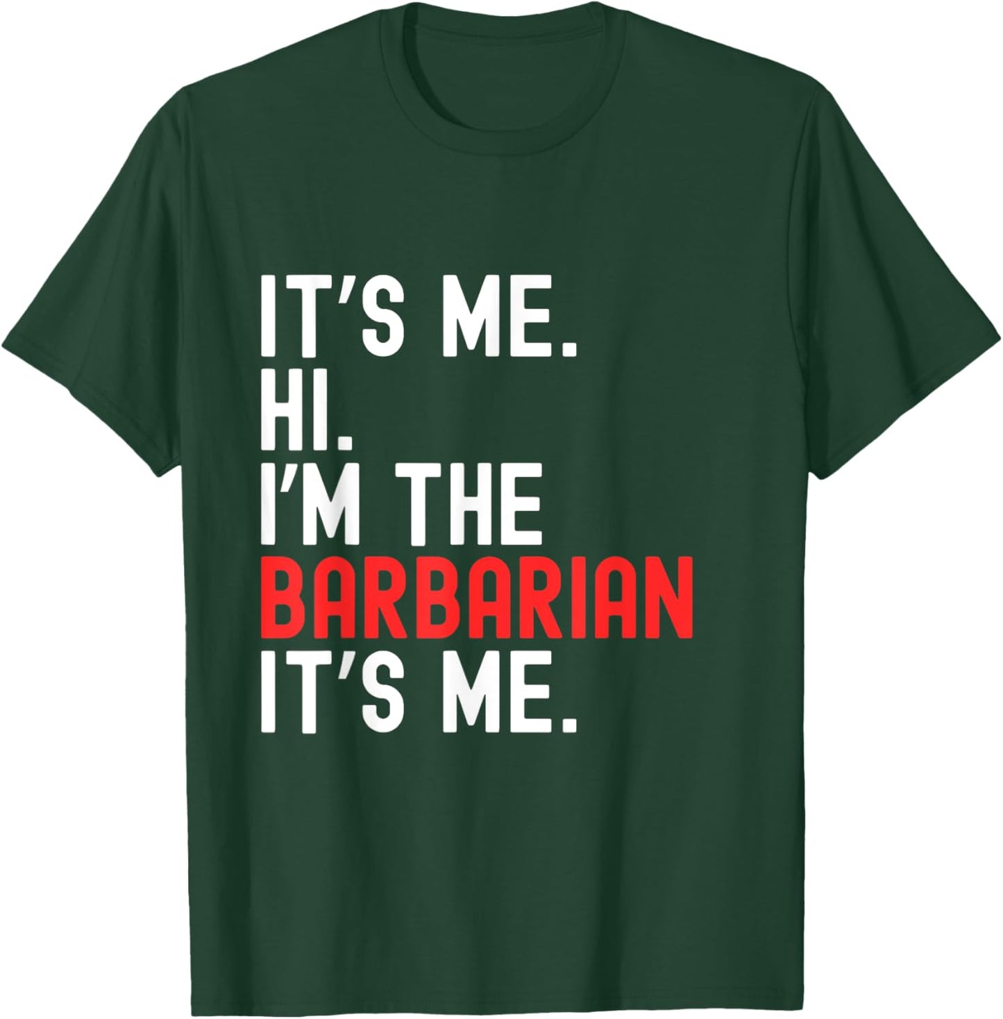 Lazy Halloween Costume It's Me Hi I'm The Barbarian T-Shirt - T-Shirt | Forest